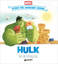 Hulk va in spiaggia - storie per diventare grandi 
