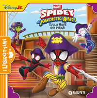 Spidey e i suoi fantastici amici sulla nave dei pirati - librottini 