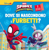 Dove si nascondono i furbetti ? spidey e i suoi fantastici amici 