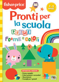 Pronti per la scuola prime forme e colori 