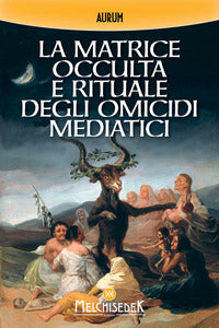 Matrice occulta e rituale degli omicidi mediatici 