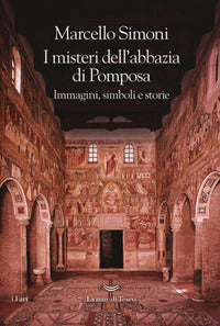Misteri dell'abbazia di pomposa - immagini simboli e storie 