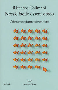 Non e' facile essere ebreo - l'ebraismo spiegato ai non ebrei 