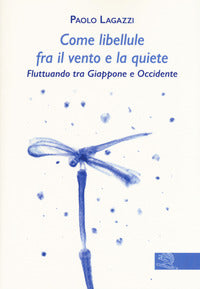 Come libellule fra il vento e la quiete - fluttuando tra giappone e occidente 