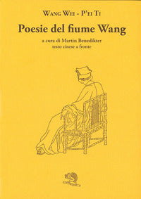 Poesie del fiume wang - testo cinese a fronte 