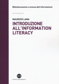 Introduzione all'information literacy - storia modelli pratiche 
