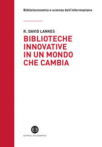 Biblioteche innovative in un mondo che cambia 