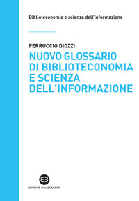 Nuovo glossario di biblioteconomia e scienza dell'informazione 