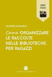 Come organizzare le raccolte nelle biblioteche per ragazzi 