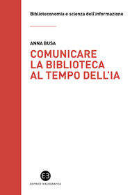Comunicare la biblioteca al tempo dell'ia. strategie e nuovi scenari da esplorare 