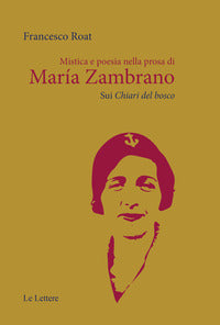 Mistica e poesia nella prosa di maria zambrano - sui chiari del bosco 