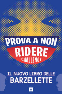 Prova a non ridere challenge - il nuovo libro delle barzellette 