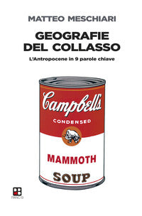 Geografie del collasso - l'antropocene in 9 parole chiave