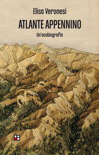 Atlante appennino - un'ecobiografia 