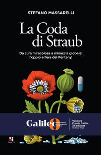 Coda di straub - da cura miracolosa a minaccia globale - l'oppio e l'era del fentanyl 