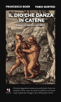 Dio che danza in catene - l'orso tra sacro e selvatico 