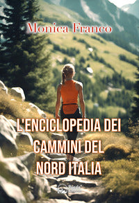 Enciclopedia dei cammini del nord italia 