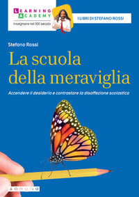 Scuola della meraviglia - accendere il desiderio e contrastare la disaffezione scolastica 
