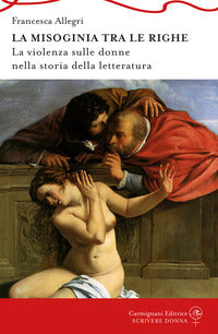 Misoginia tra le righe - la violenza sulle donne nella storia della letteratura 
