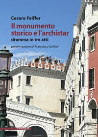 Monumento storico e l'archistar dramma in tre atti 
