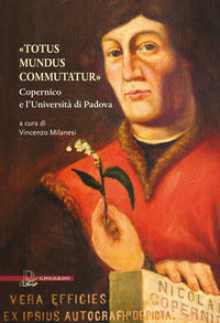 Totus mundus commutatur - copernico e l'universita' di padova 