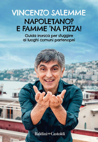 Napoletano ? e famme 'na pizza 