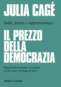 Prezzo della democrazia - soldi potere e rappresentanza 