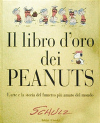 Libro d'oro dei peanuts - l'arte e la storia del fumetto piu' amato del mondo 