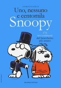 Uno nessuno e centomila snoopy - 176 travestimenti del bracchetto piu'amato 