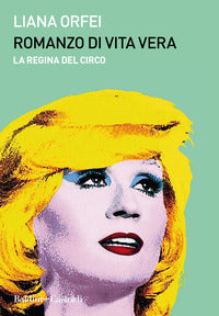 Romanzo di vita vera - la regina del circo 