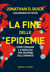Fine delle epidemie - come fermare la minaccia che incombe sull'umanita' 
