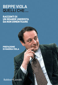 Quelli che - racconti di un grande umorista da non dimenticare 