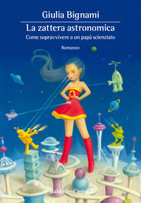 Zattera astronomica - come sopravvivere a un papa' scienziato 