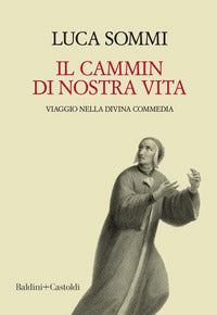 Cammin di nostra vita - viaggio nella divina commedia 