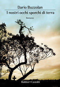 Nostri occhi sporchi di terra 