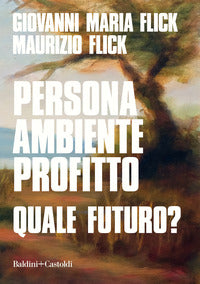 Persona ambiente profitto quale futuro ? 
