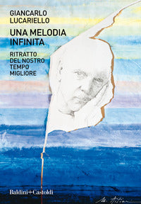 Melodia infinita - ritratto del nostro tempo migliore 