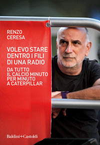 Volevo stare dentro i fili di una radio - da tutto il calcio minuto per minuto a caterpillar 