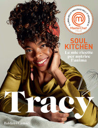 Soul kitchen - le mie ricette per nutrire l'anima - masterchef 
