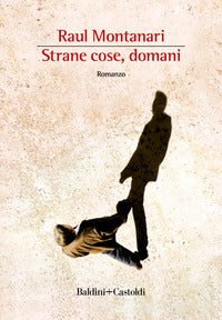 Strane cose, domani 