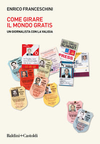 Come girare il mondo gratis - un giornalista con la valigia 
