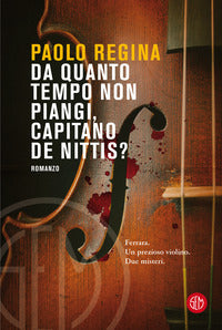 Da quanto tempo non piangi capitano de nittis ? 