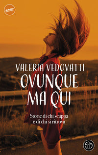 Ovunque ma qui - storie di chi scappa e di chi si ritrova 