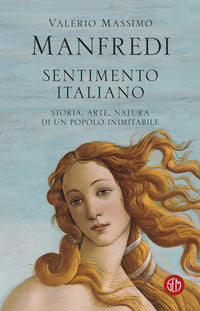 Sentimento italiano - storia arte natura di un popolo inimitabile 