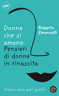 Donne che si amano - pensieri di donne in rinascita 