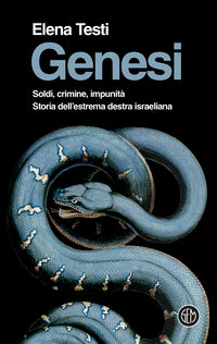 Genesi - soldi crimine impunita' storia dell'estrema destra israeliana 