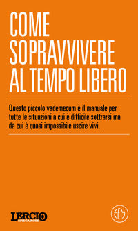 Come sopravvivere al tempo libero 