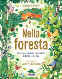 Nella foresta - una passeggiata nei boschi di tutto il mondo 