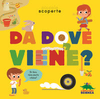 Da dove viene ? - piccole scoperte 