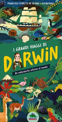 Grandi viaggi di darwin - un naturalista intorno al mondo 